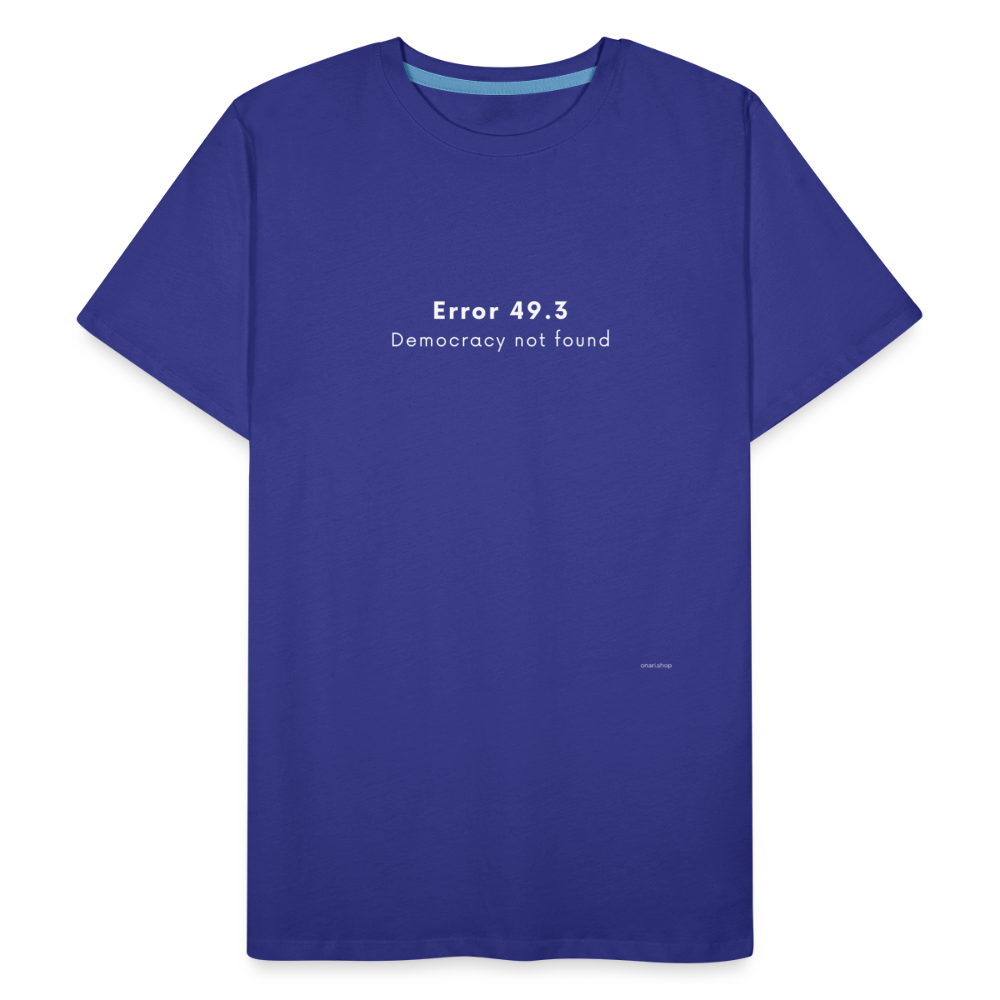 T-shirt bio Homme Error 49.3 Democracy not found - bleu roi