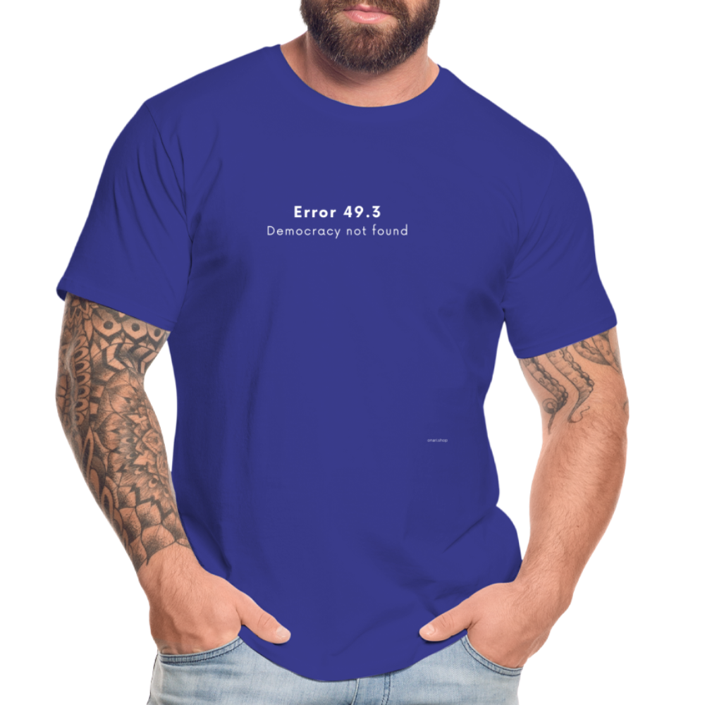 T-shirt bio Homme Error 49.3 Democracy not found - bleu roi